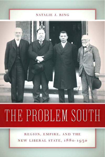 Book Cover:  The Problem South: Region, Empire, and the New Liberal State, 1880-1930