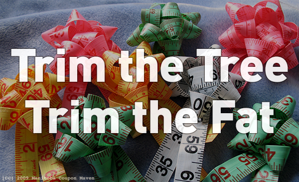 Trim the Tree, Trim the Fat (Photo Credit: [CC BY 2.0] 2009 Manitoba Coupon Maven, https://www.flickr.com/photos/formulaexo/3330698035/)